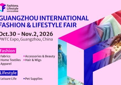 2026 Guangzhou International Fashion & Lifestyle Fair